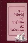 The World of Tefillin And Mezuzos
